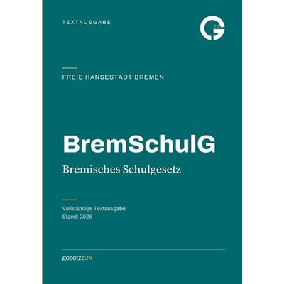 BremSchulG – Bremisches Schulgesetz, Taschenbuch von Gesetze24 Deutschland, Epubli, 978-3-565-78677-0