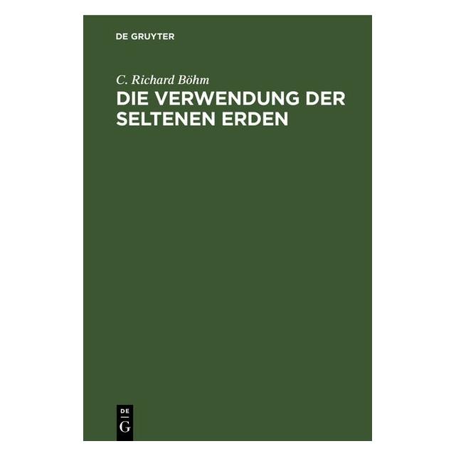De Gruyter Böhm:Die Verwendung der seltenen Erden (67781301)