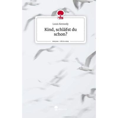 Kind, schläfst du schon?. Life is a Story - story.one, Gebundene Ausgabe von Louis Kennedy, Storylution, 978-3-7115-3260-2