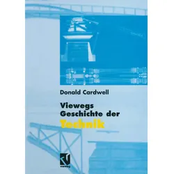 Viewegs Geschichte der Technik, Fachbücher von Donald Cardwell