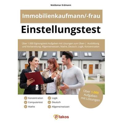 Einstellungstest Immobilienkaufmann / Immobilienkauffrau, Paperback von Waldemar Erdmann, Plakos GmbH, 978-3-948144-56-2