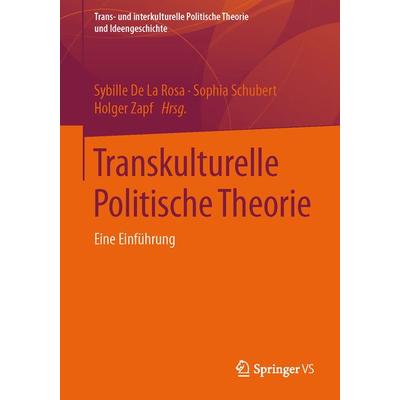 Transkulturelle Politische Theorie, Taschenbuch von , Springer Fachmedien Wiesbaden GmbH, 978-3-658-05009-2