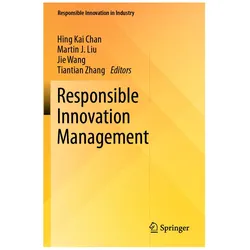 Responsible Innovation Management, Fachbücher von Martin J. Liu, Jie Wang, Tiantian Zhang, Hing Kai Chan
