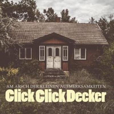 Clickclickdecker: Am Arsch Der Kleinen Aufmerksamkeiten - Clickclickdecker, CD