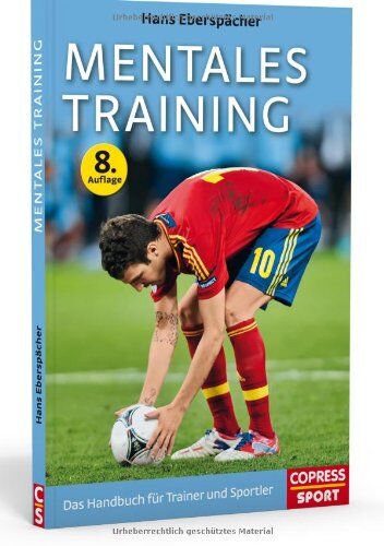 Hans Eberspächer - Mentales Training: Das Handbuch für Trainer und Sportler - Preis vom 06.10.2026 07:26:00 h