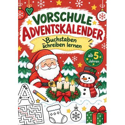 Vorschule Adventskalender: Buchstaben schreiben lernen ab 5 Jahren - Mit Schwungübungen, Ausmalbildern und Labyrinthen, Taschenbuch von MaNuBi