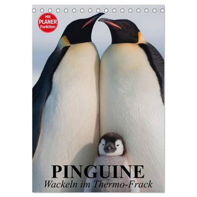 Pinguine. Wackeln im Thermo-Frack (Tischkalender 2026 DIN A5 hoch), CALVENDO Monatskalender