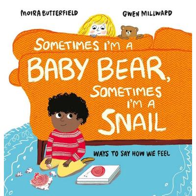Sometimes I'm a Baby Bear, Sometimes I'm a Snail, Gebundene Ausgabe von Moira Butterfield, Hachette Children's Book, 978-1-80338-025-4