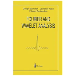 Fourier and Wavelet Analysis, Fachbücher von George Bachmann, Edward Beckenstein, Lawrence Narici