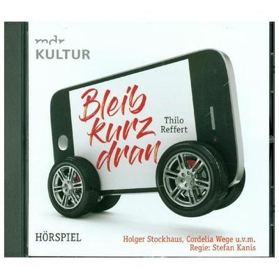 Bleib kurz dran, 1 Audio-CD - Thilo Reffert, CD, 9783959952248