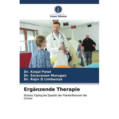 Ergänzende Therapie, Taschenbuch von Kinjal Patel,Saravanan Murugan,Rajiv D. Limbasiya, Verlag Unser Wissen, 978-620-3-96681-7