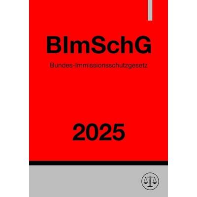 Bundes-Immissionsschutzgesetz - BImSchG 2025, Taschenbuch von Ronny Studier, Epubli, 978-3-8187-7395-3