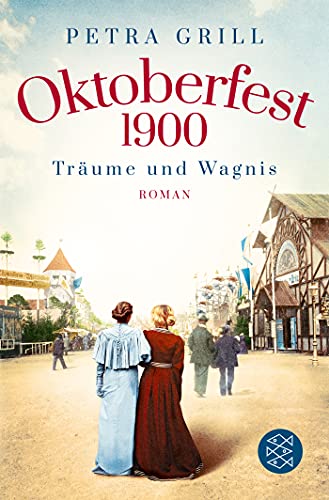 Petra Grill - Oktoberfest 1900 - Träume und Wagnis: Roman - Preis vom 09.10.2026 07:28:09 h