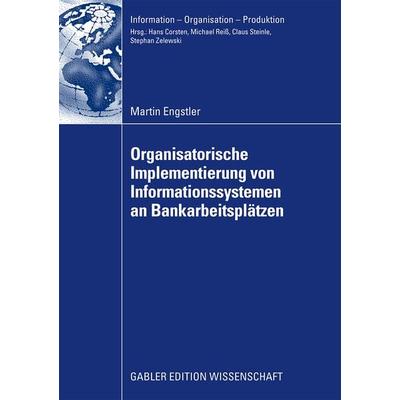 Oganisatorische Implementierung von Informationssystemen an Bankarbeitsplätzen, Taschenbuch von Martin Engstler, Betriebswirtschaftlicher Verlag