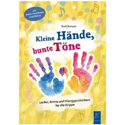 Kleine Hände, bunte Töne, Fachbücher von Kati Breuer