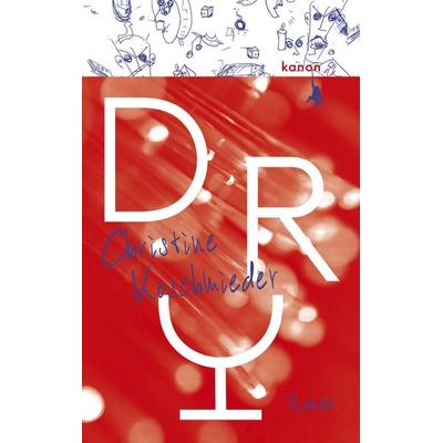 Dry, Gebundene Ausgabe von Christine Koschmieder, Kanon Verlag Berlin, 978-3-9856804-2-9