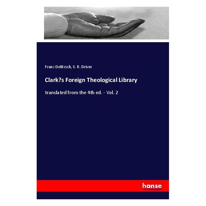 Hansebooks Clark's Foreign Theological Library (Deutsch, Softcover, Franz Delitzsch, S. R. Driver) (56204623)