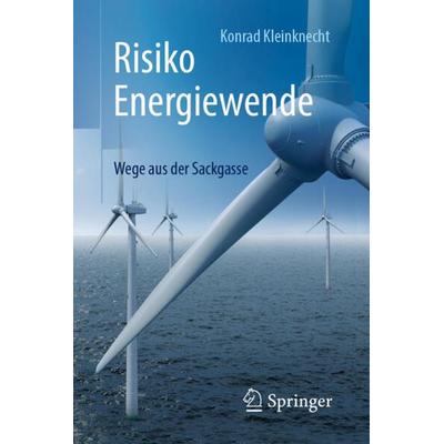 Risiko Energiewende, Taschenbuch von Konrad Kleinknecht, Springer Berlin, 978-3-662-57553-6