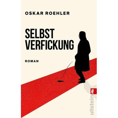 Selbstverfickung, Taschenbuch von Oskar Roehler, Ullstein Taschenbuch, 978-3-548-29167-3