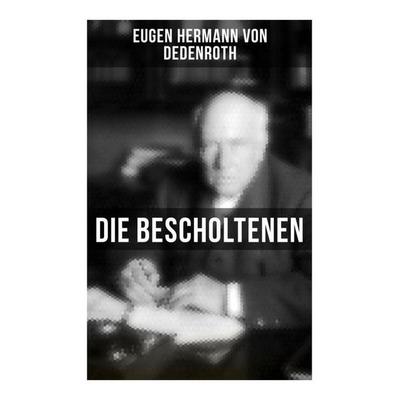 Die Bescholtenen, Taschenbuch von Eugen Dedenroth, Musaicum Books, 978-80-272-6129-1