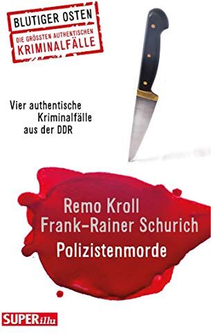 Remo Kroll - Polizistenmorde: Vier authentische Kriminalfälle aus der DDR - Preis vom 05.10.2026 03:47:11 h