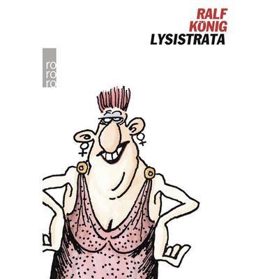 Lysistrata, Taschenbuch von Ralf König, Rowohlt Taschenbuch, 978-3-499-13452-4