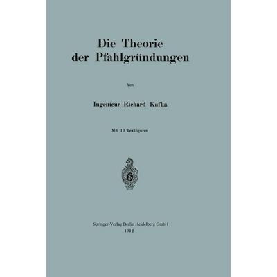 Die Theorie der Pfahlgründungen, Taschenbuch von Richard Kafka, Springer Berlin, 978-3-662-39321-5