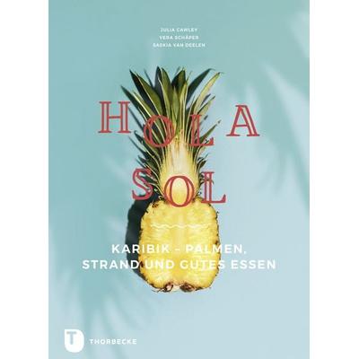 Hola Sol, Gebundene Ausgabe von Julia Cawley,Saskia van Deelen,Vera Schäper, Jan Thorbecke Verlag, 978-3-7995-1339-5