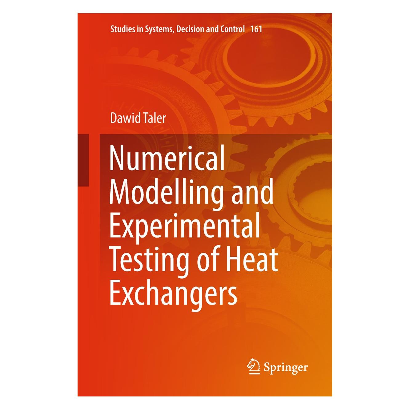 Springer Numerical Modelling and Experimental Testing of Heat Exchangers (Englisch, Hardcover, Dawid Taler) (9783319911274)