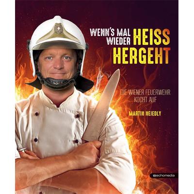 Wenn´s mal wieder heiss hergeht, Gebundene Ausgabe von Martin Nejedly, Echo medienhaus, 978-3-903113-06-0
