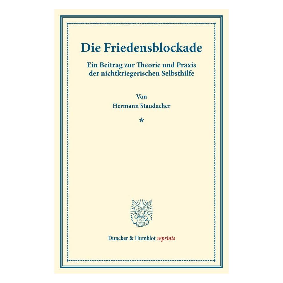 Duncker & Humblot Die Friedensblockade. (Deutsch, Softcover, Hermann Staudacher) (55860168)