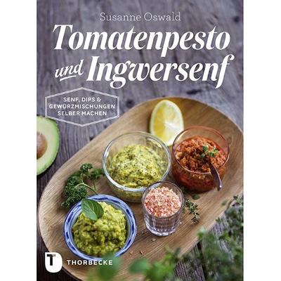 Tomatenpesto und Ingwersenf, Gebundene Ausgabe von Susanne Oswald, Jan Thorbecke Verlag, 978-3-7995-1004-2