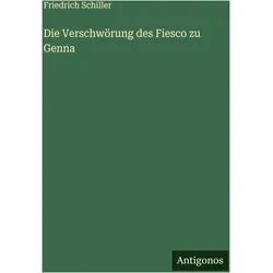 Die Verschwörung des Fiesco zu Genna, Belletristik von Friedrich Schiller