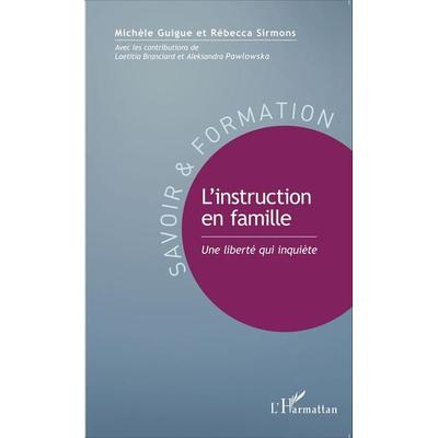 L'instruction en famille, Taschenbuch von Rébecca Sirmons,Michèle Guigue, Editions L'Harmattan; 978-2-343-05620-3