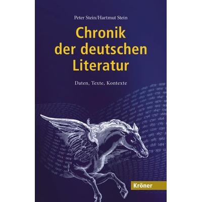 Chronik der deutschen Literatur, Gebundene Ausgabe von Peter Stein,Hartmut Stein, Alfred Kröner Verlag