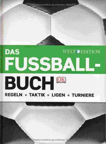 Welt Edition - Das Fußballbuch: Regeln - Taktik - Ligen - Turniere (inkl. EM 2012) - Preis vom 30.09.2026 09:01:18 h