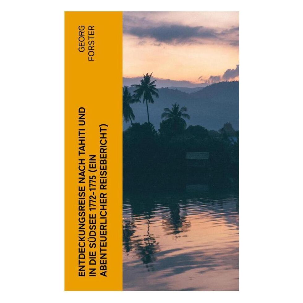e-artnow Forster:Entdeckungsreise nach Tahiti un (Deutsch, Softcover, Georg Forster) (47807354)