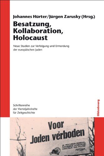 Johannes Hürter - Besatzung, Kollaboration, Holocaust: Neue Studien zur Verfolgung und Ermordung der europäischen Juden. Mit einer Reportage von Wassili Grossman - Preis vom 04.10.2026 03:51:26 h