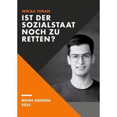 Ist der Sozialstaat noch zu retten?, Taschenbuch von Mikail Turan, BoD – Books on Demand, 978-3-7568-1778-8