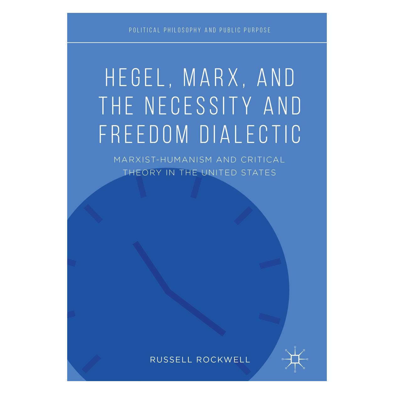 Springer Rockwell:Hegel, Marx, and the Necessity (Englisch, Hardcover, Russell Rockwell) (9783319756103)