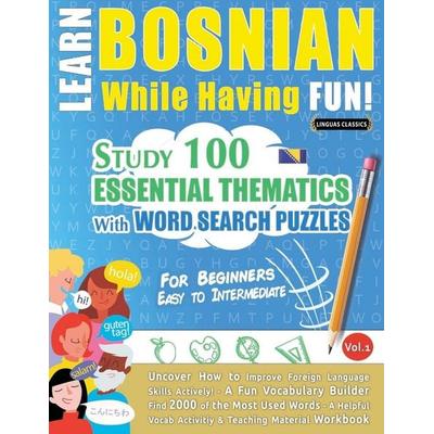 LEARN BOSNIAN WHILE HAVING FUN! - FOR BEGINNERS, Taschenbuch von Linguas Classics, Linguas Classics