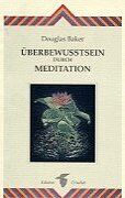 Douglas Baker - Überbewußtsein durch Meditation - Preis vom 13.10.2026 11:25:28 h
