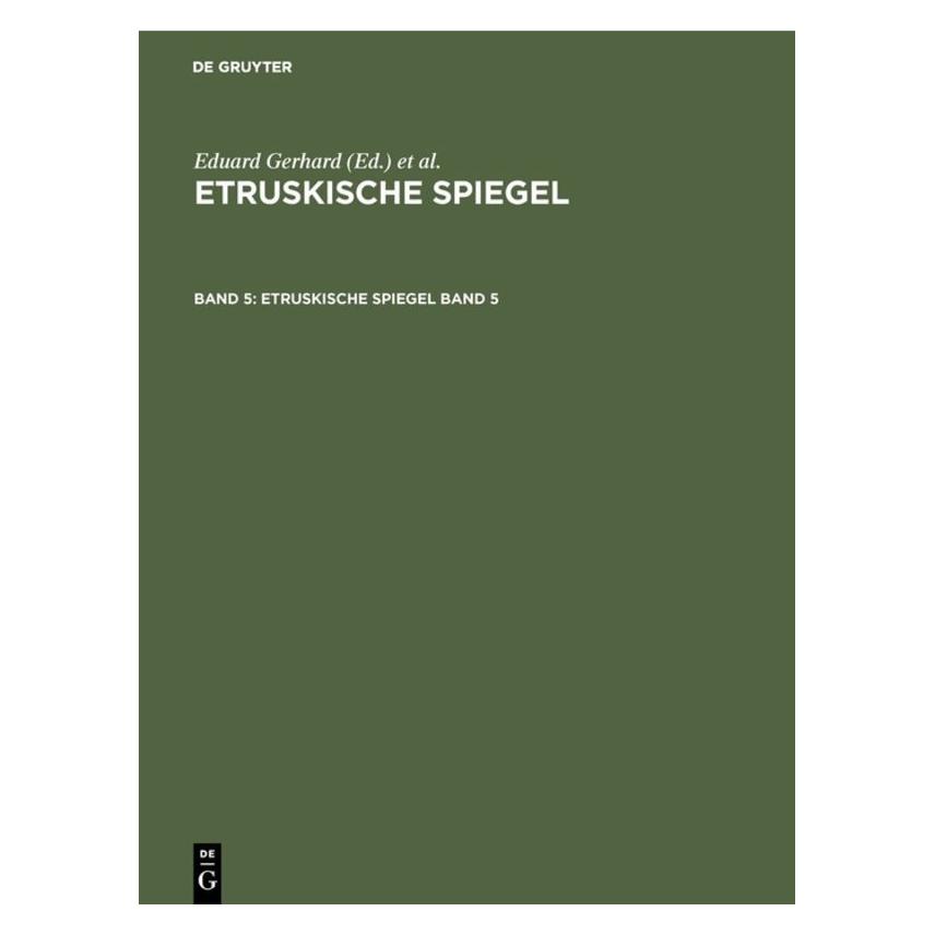 De Gruyter Gerhard:Etruskische Spiegel Bd 5 Apart (Deutsch, Hardcover, A. Klügmann, G. Körte) (67765092)