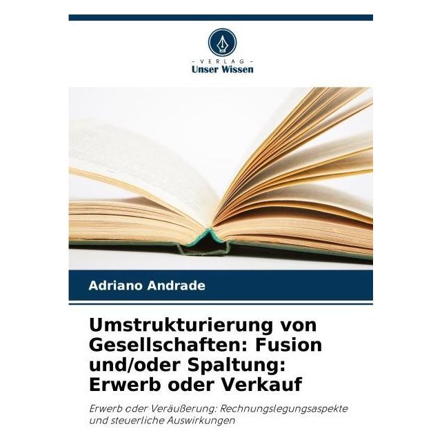 Umbreit Umstrukturierung von Gesellschaften: Fusion und/oder Spaltung: Erwerb oder Verka (Deutsch, Softcover, Adriano Andrade) (63548099)