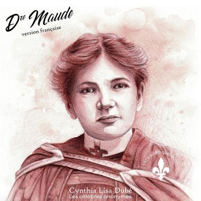 Dre Maude - Français - Cynthia Lisa Dubé, Audio, 9782924848517