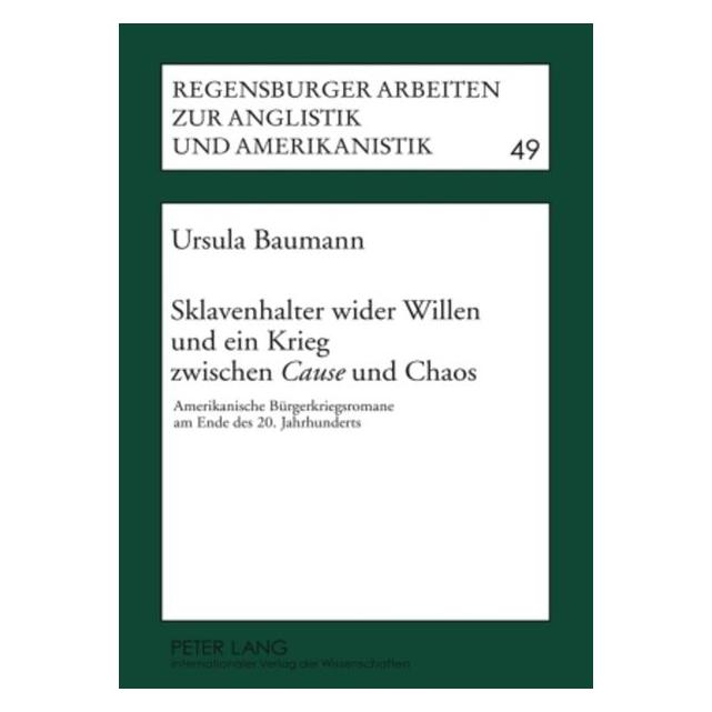Peter Lang Sklavenhalter wider Willen und ein Krieg zwischen Cause und Chaos (Deutsch, Hardcover, Ursula Baumann) (7594880)
