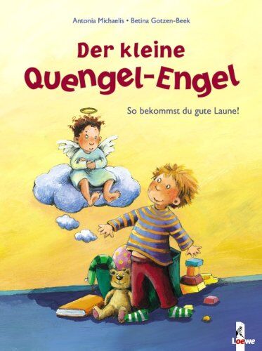 Antonia Michaelis - Der kleine Quengel-Engel: So bekommst du gute Laune - Preis vom 09.10.2026 07:28:09 h