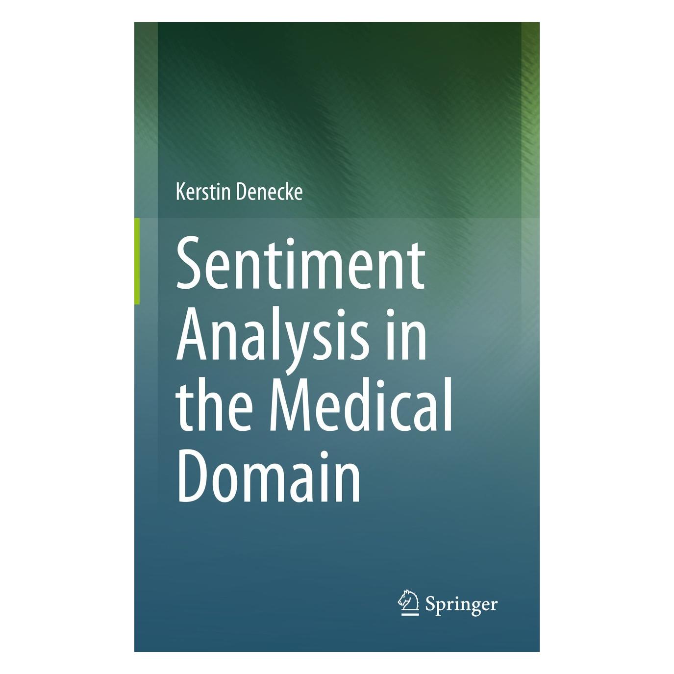 Springer Sentiment Analysis in the Medical Domain (Englisch, Hardcover, Kerstin Denecke) (9783031301865)