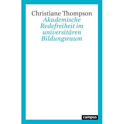 Akademische Redefreiheit im universitären Bildungsraum, Taschenbuch von , Campus, 978-3-593-52141-1