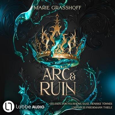 Arc & Ruin - Die Chaos Chroniken, Teil 2 - Marie Grasshoff, Audio, 9783754017388